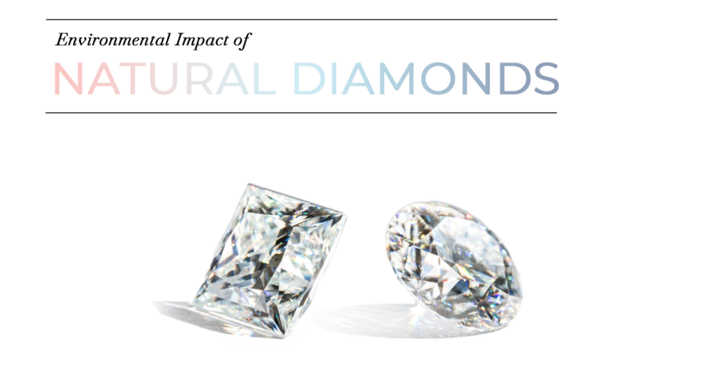 Environmental Impact of Natural Diamonds