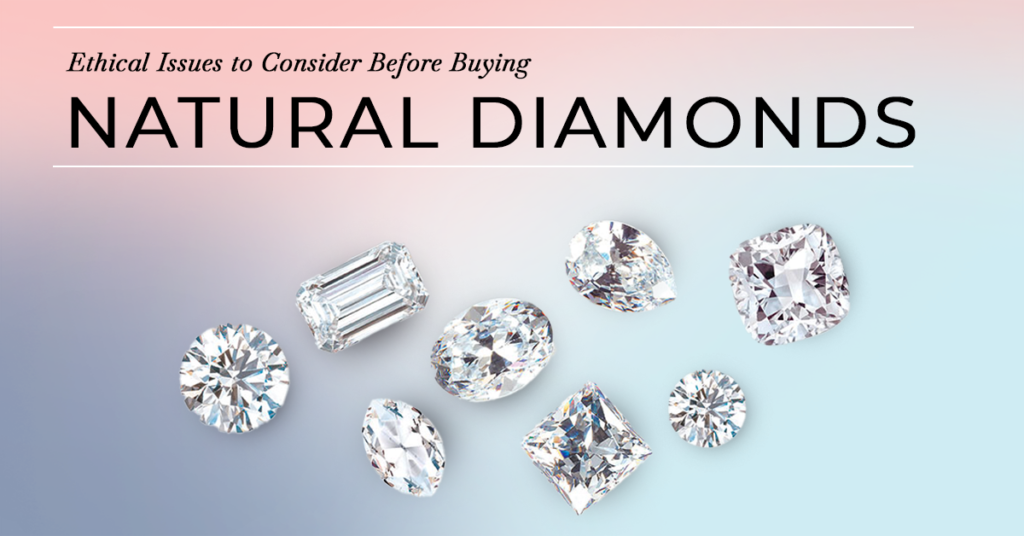 Ethical Issues to Consider Before Buying Natural Diamonds