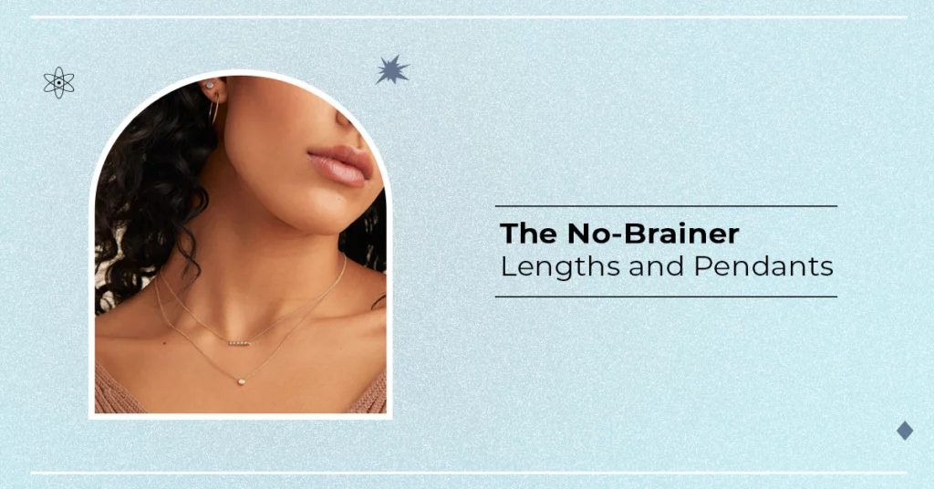 The No-Brainer: Lengths and Pendants