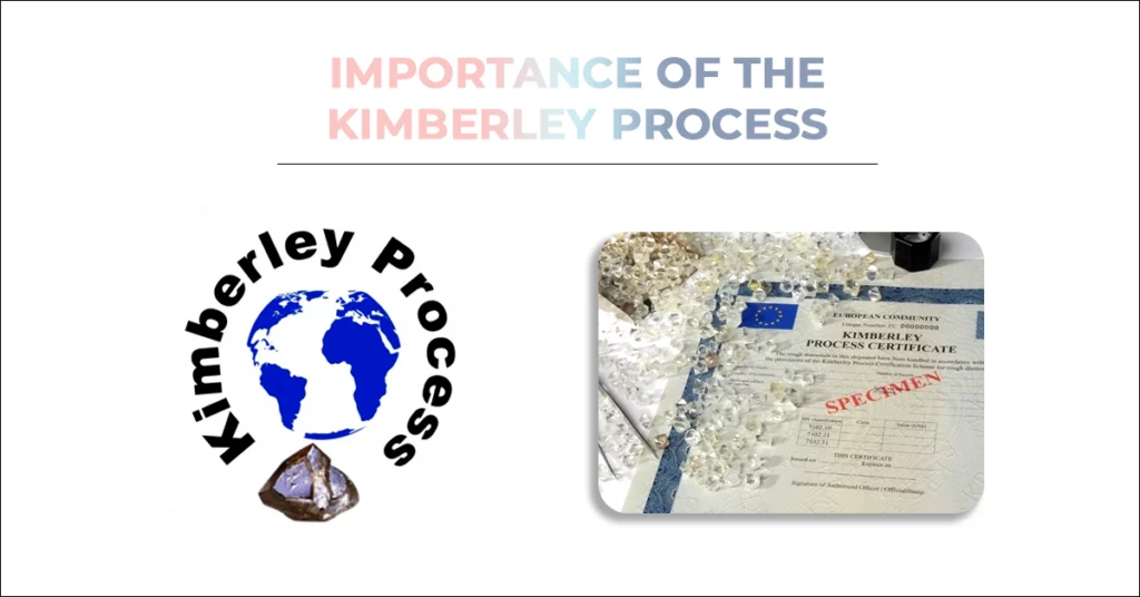 Importance of The Kimberley Process