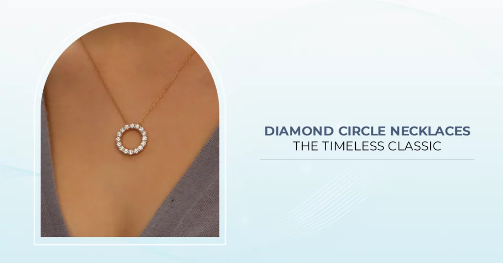 Diamond Circle Necklaces: The Timeless Classic