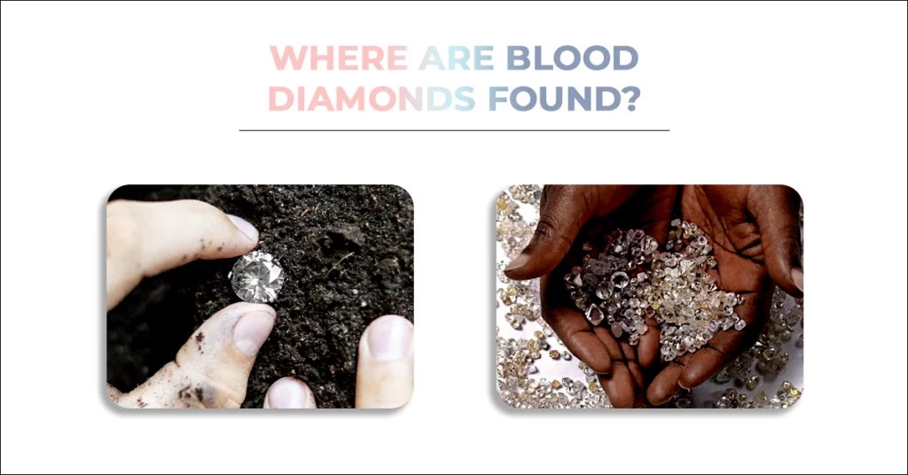 Where are Blood Diamonds found?