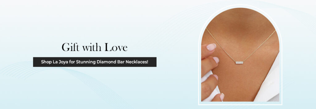 Gift with Love – Shop La Joya for Stunning Diamond Bar Necklaces!