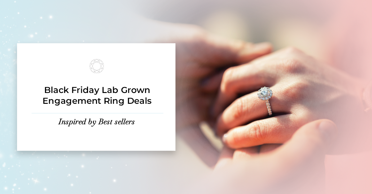 Black Friday Lab Grown Engagement Ring Deals 2023