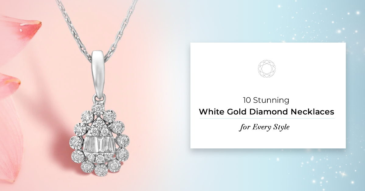 10 Stunning White Gold Diamond Necklaces for Every Style