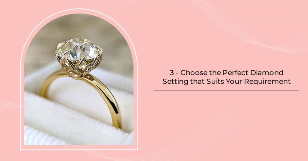 Choose the Perfect Diamond Setting