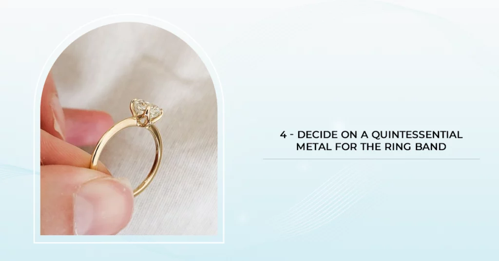 Decide on a Quintessential Metal for the Ring Band
