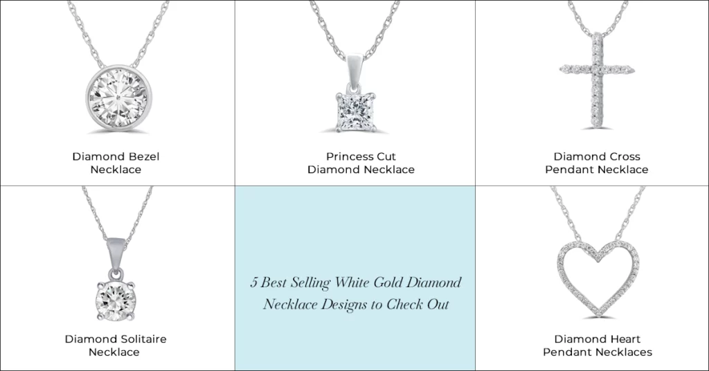 5 Best Selling White Gold Diamond Necklace Designs to Check Out