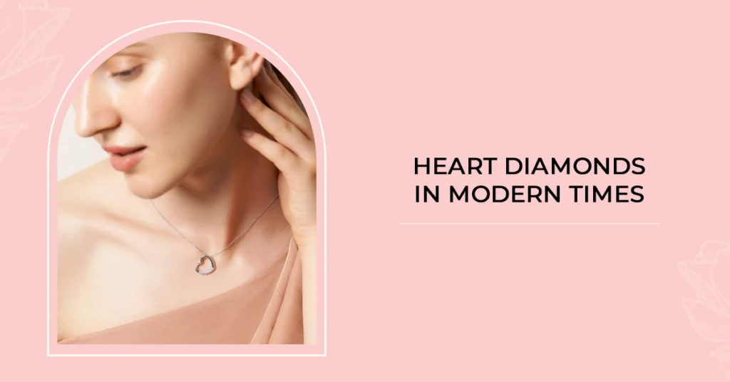 Heart Diamonds in Modern Times