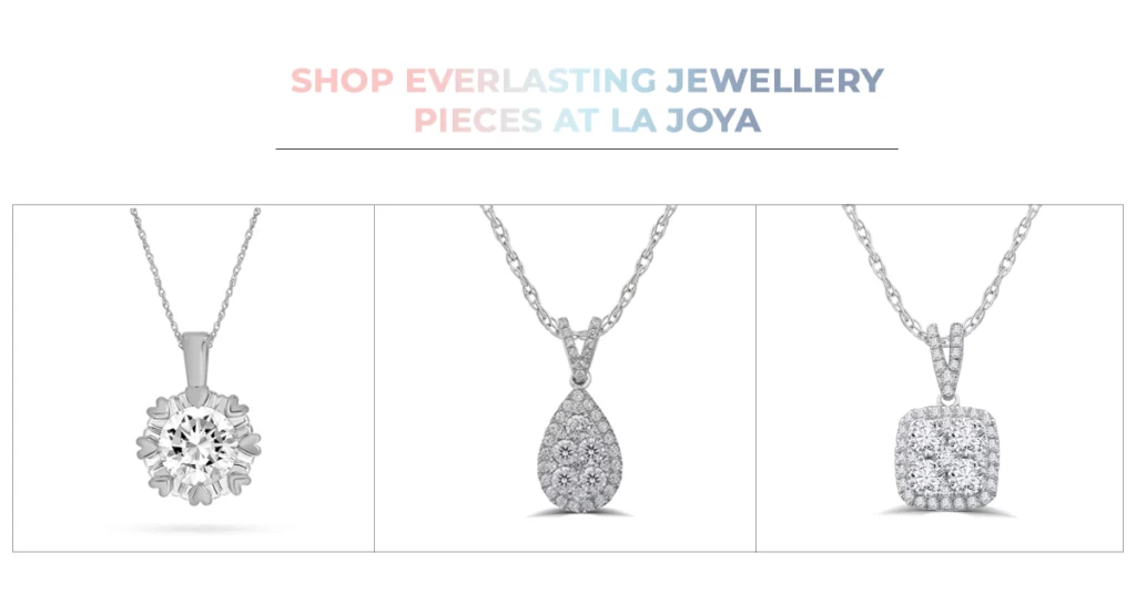 Shop Everlasting Jewellery Pieces at La Joya