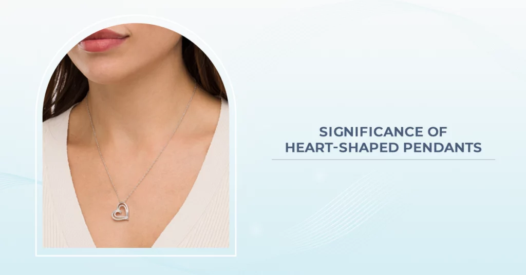 Significance of Heart Shaped Pendants