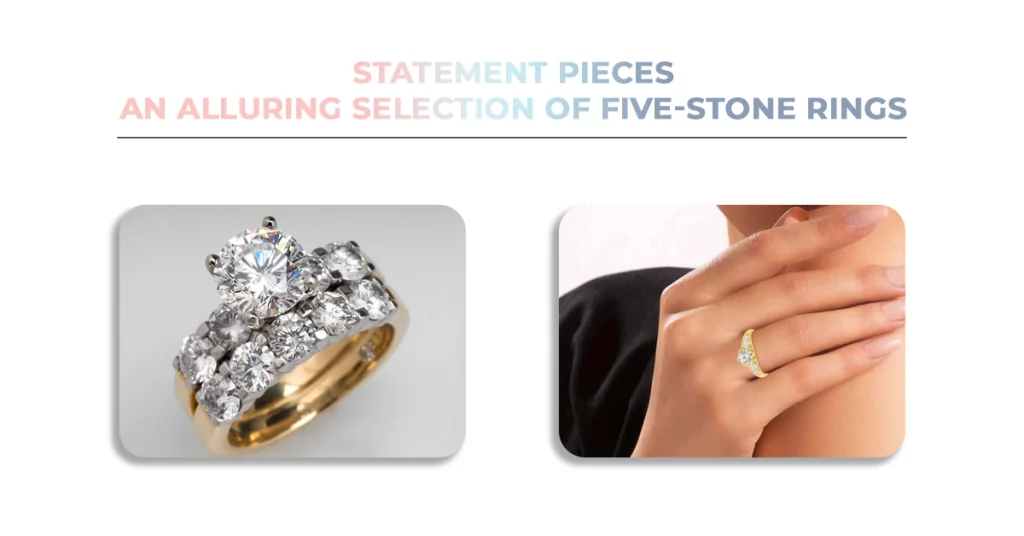 Statement Pieces An Alluring Selection of Five Stone Rings